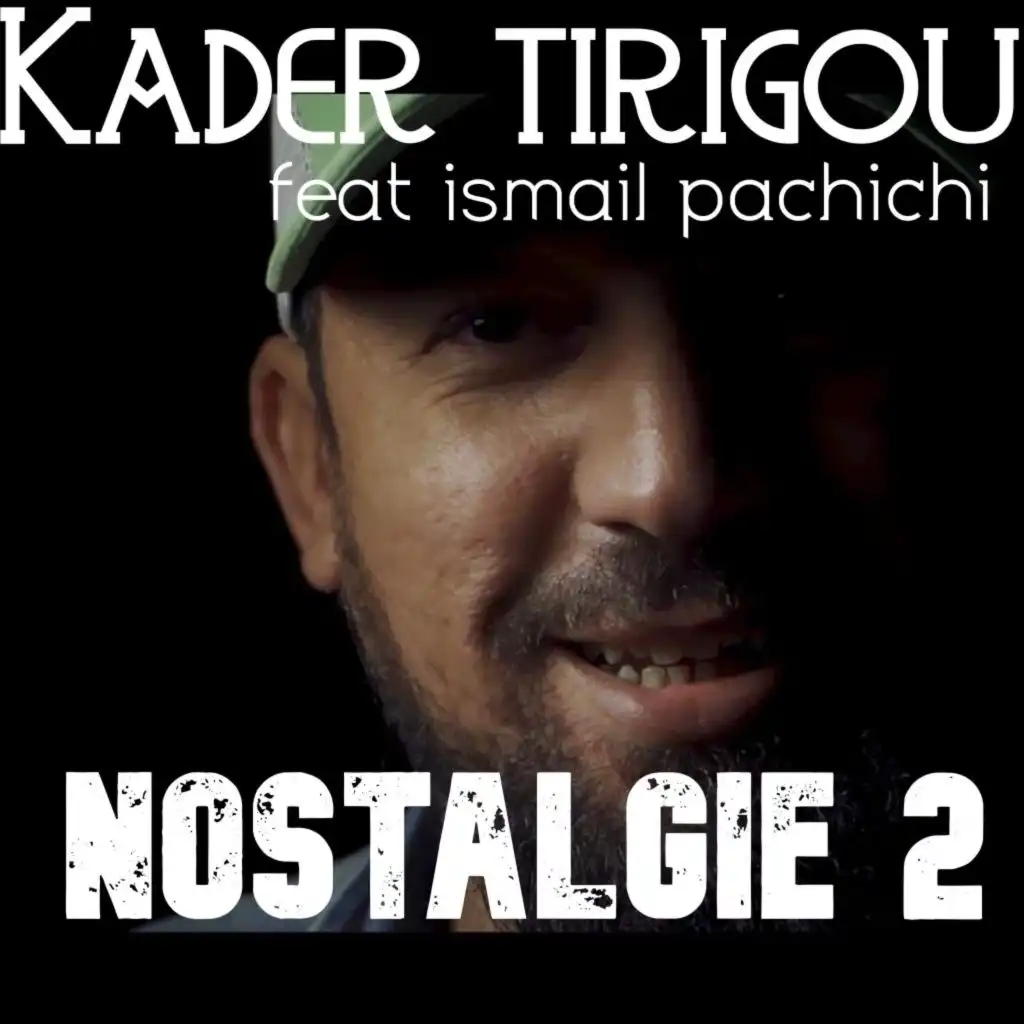 Nostalgie 2 (feat. ismail pachichi)