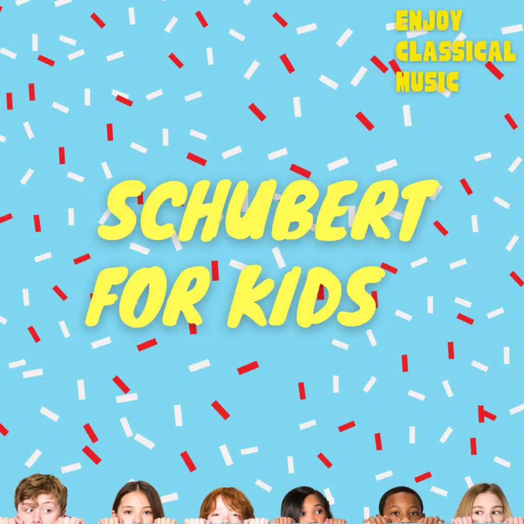 Schubert for Kids - Enjoy Classical Music