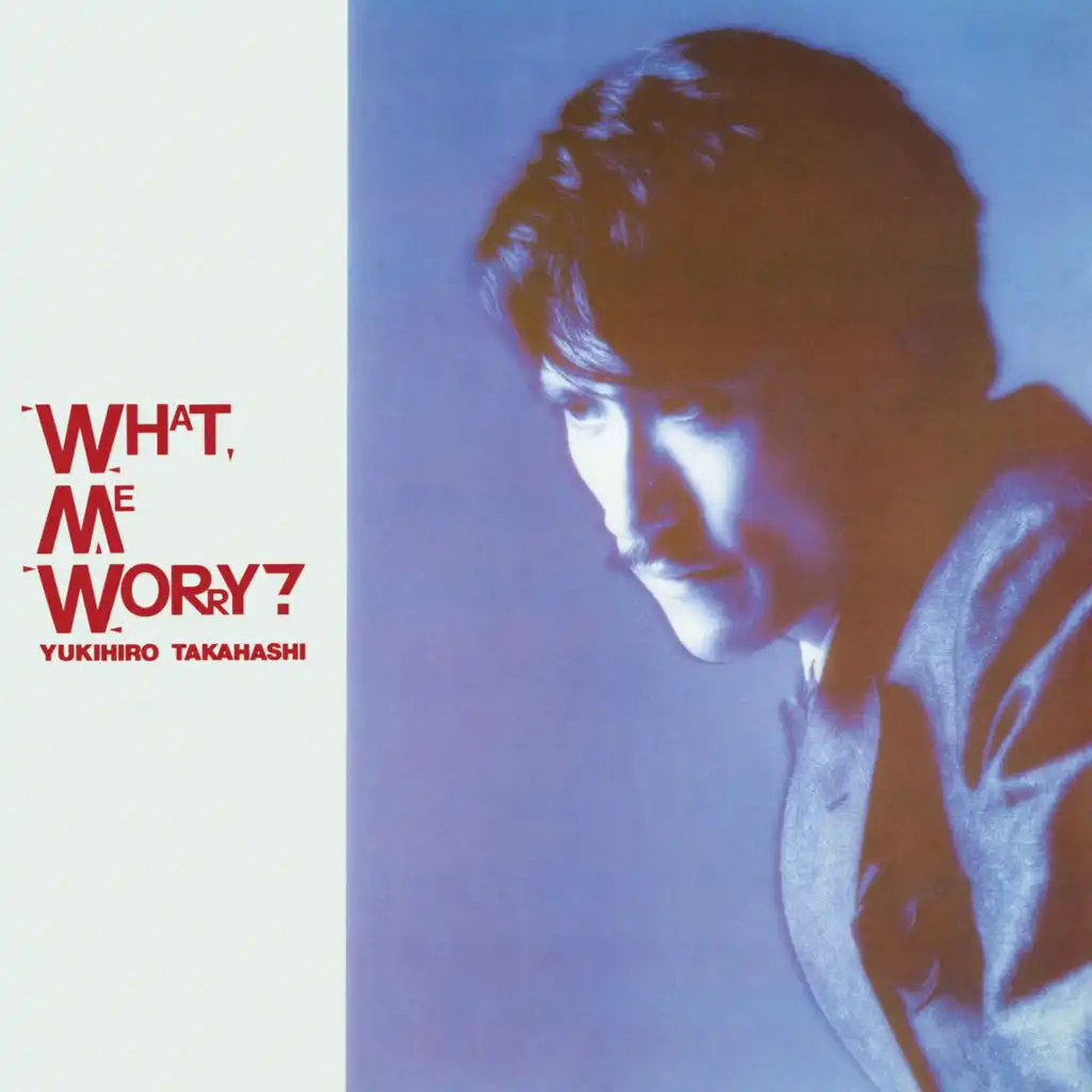 What, Me Worry? +3 (2022 Yoshinori Sunahara Remastering)