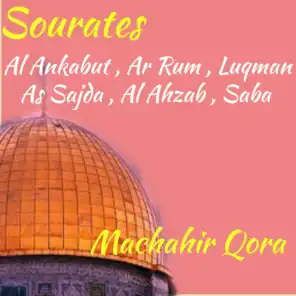 Sourates Al Ankabut , Ar Rum , Luqman , As Sajda , Al Ahzab , Saba (Quran)