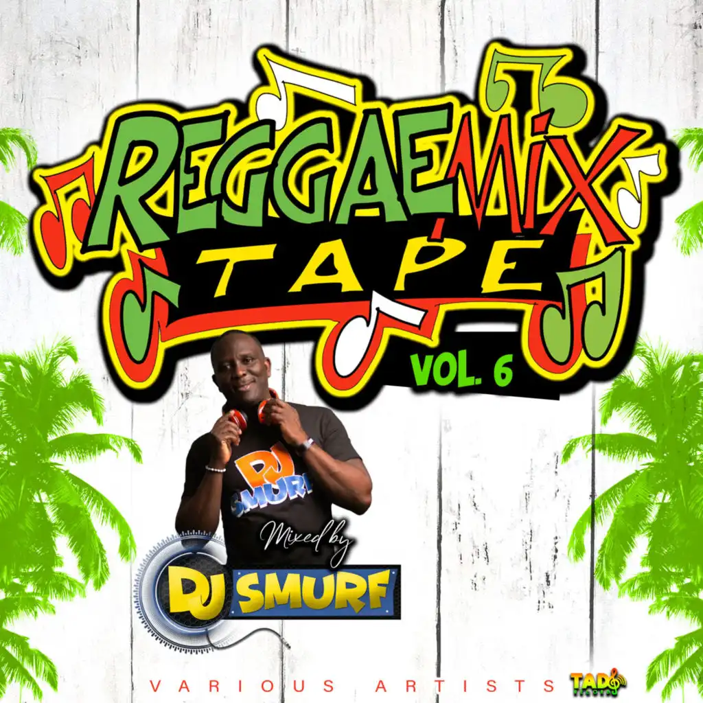 Reggae Mixtape, Vol. 6 (Mixed by DJ Smurf)