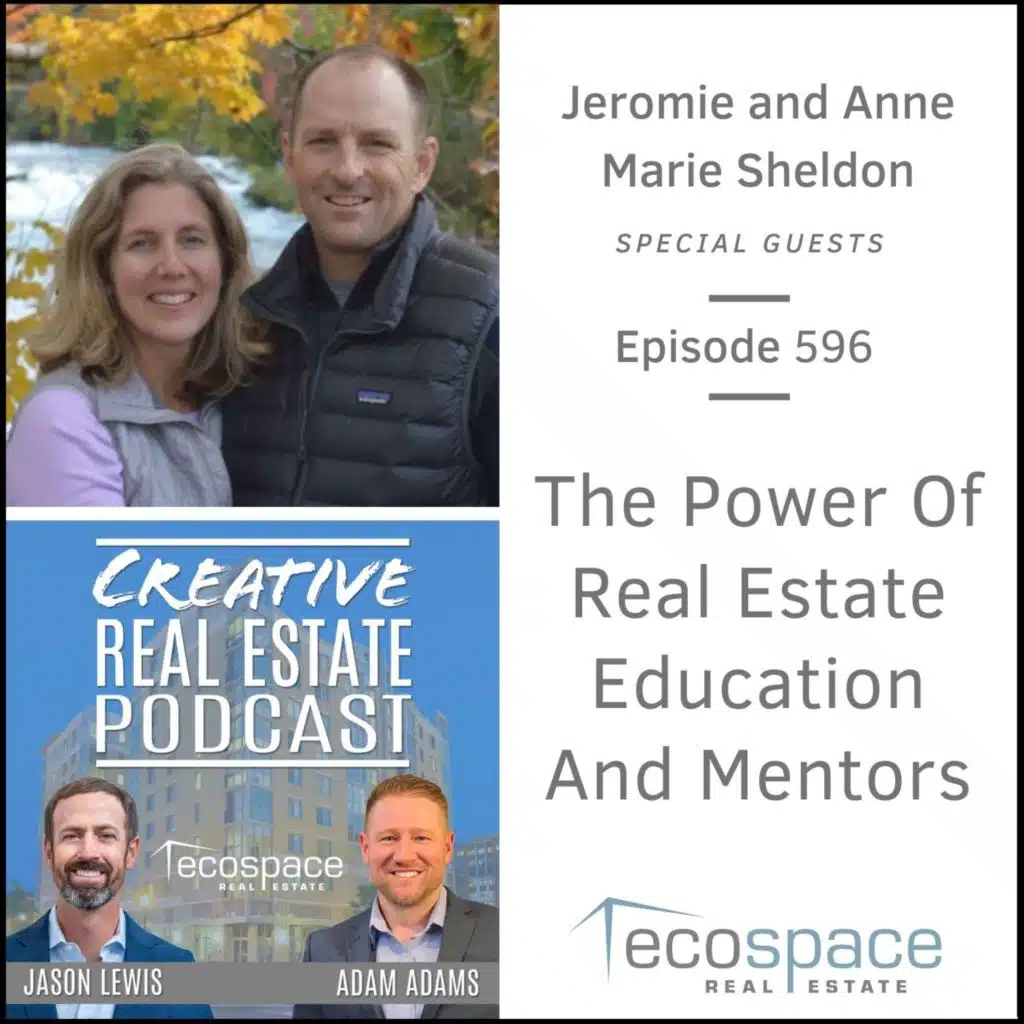 596 - The Power Of Real Estate Education And Mentors - Jeromie and Anne Marie Sheldon