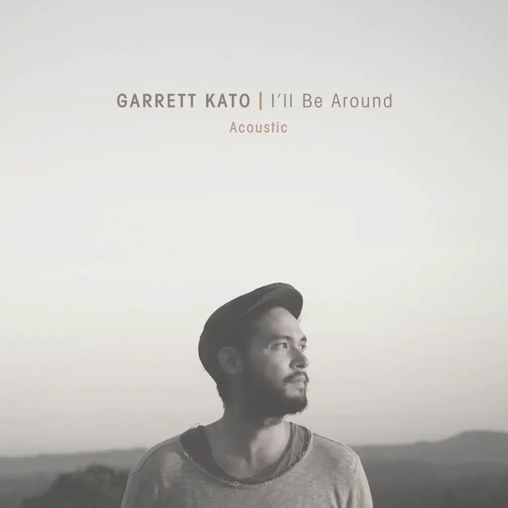 I'll Be Around (Acoustic)