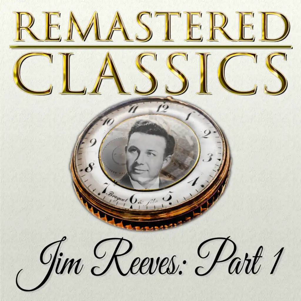 Remastered Classics, Vol. 147, Jim Reeves, Pt. 1