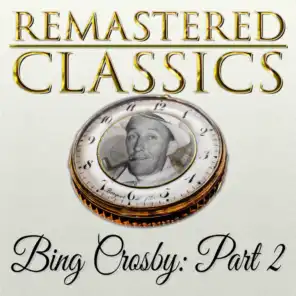 Remastered Classics, Vol. 221, Bing Crosby, Pt. 2