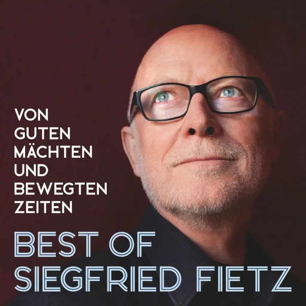 Best Of Siegfried Fietz (Von guten Mächten und bewegten Zeiten)
