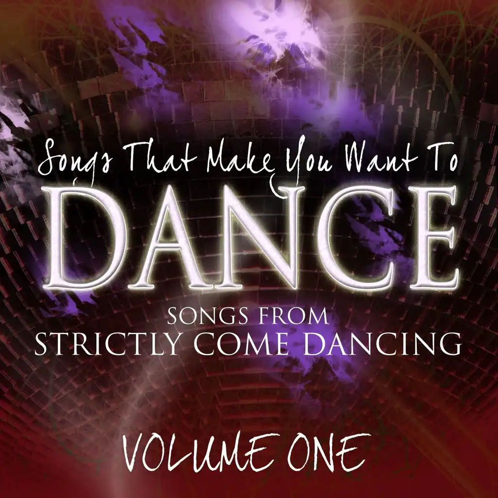 Songs That Make You Want To Dance - Songs From Strictly Come Dancing, Vol. 1