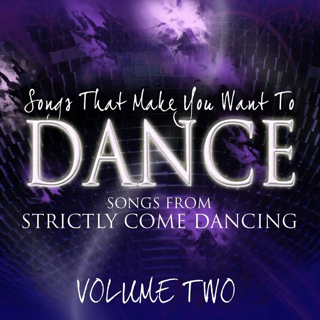 Songs That Make You Want to Dance - Songs from Strictly Come Dancing, Vol. 2