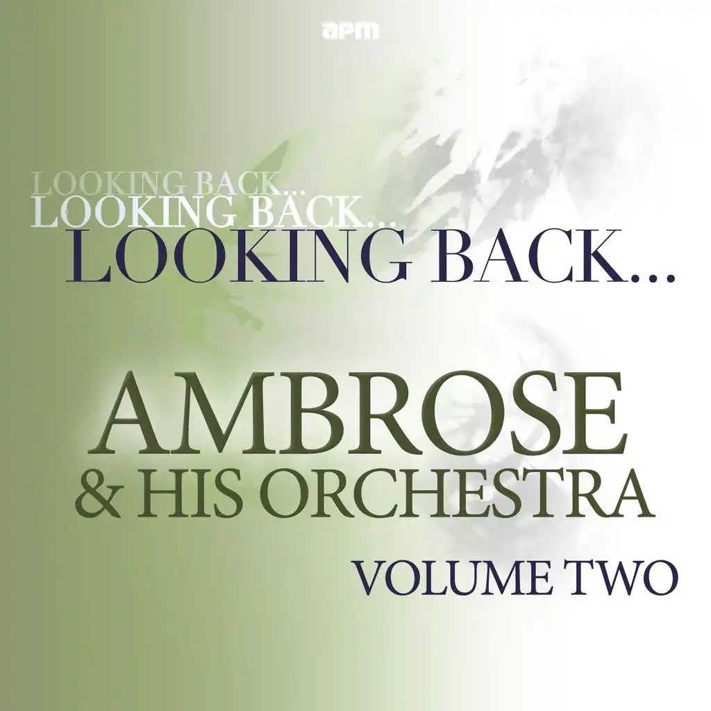 Looking Back...Ambrose & His Orchestra, Vol. 2