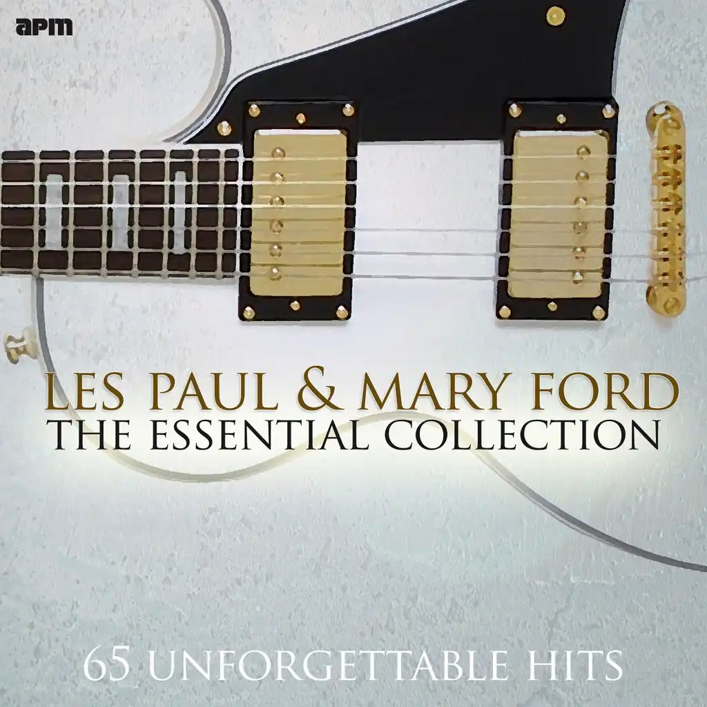 Les Paul & Mary Ford: The Essential Collection (65 Unforgettable Hits)