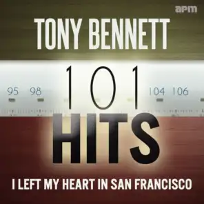 Tony Bennett: 101 Hits - I Left My Heart in San Francisco