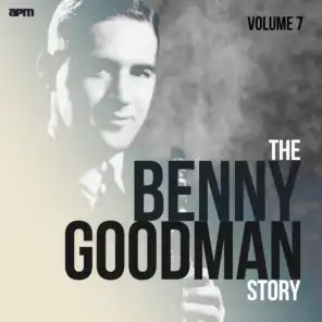 The Benny Goodman Story, Vol. 7