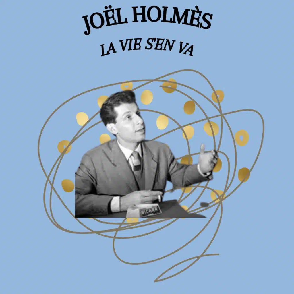 La vie s'en va - Joël Holmès