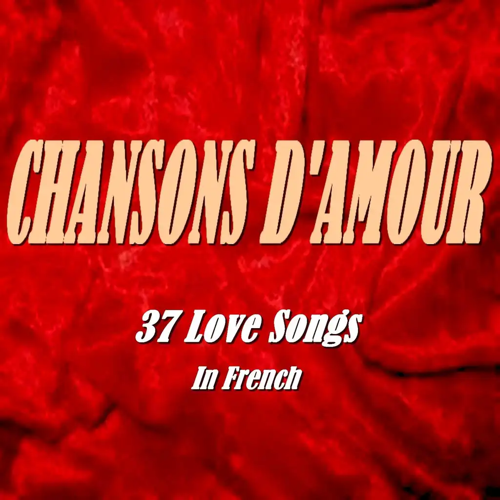 Chansons d'amour (37 Love Songs)