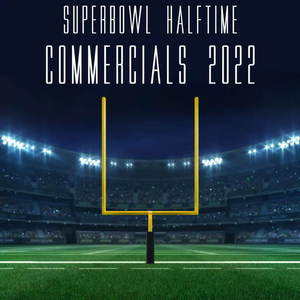 SuperBowl Halftime Commercials 2022