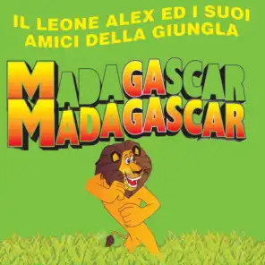 Madagascar (Il Leone Alex Ed I Suoi Amici Della Giungla)