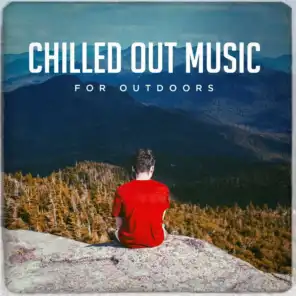 Chilled out Music for Outdoors