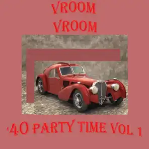 Vroom Vroom: '40 Party Time, Vol. 1