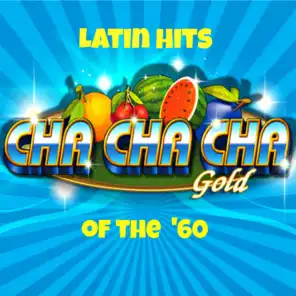Latin Hits of the '60s (Cha Cha Cha Gold)