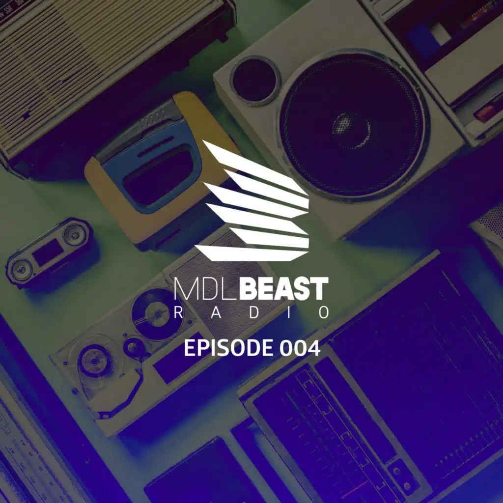 MDLBEAST Radio 004