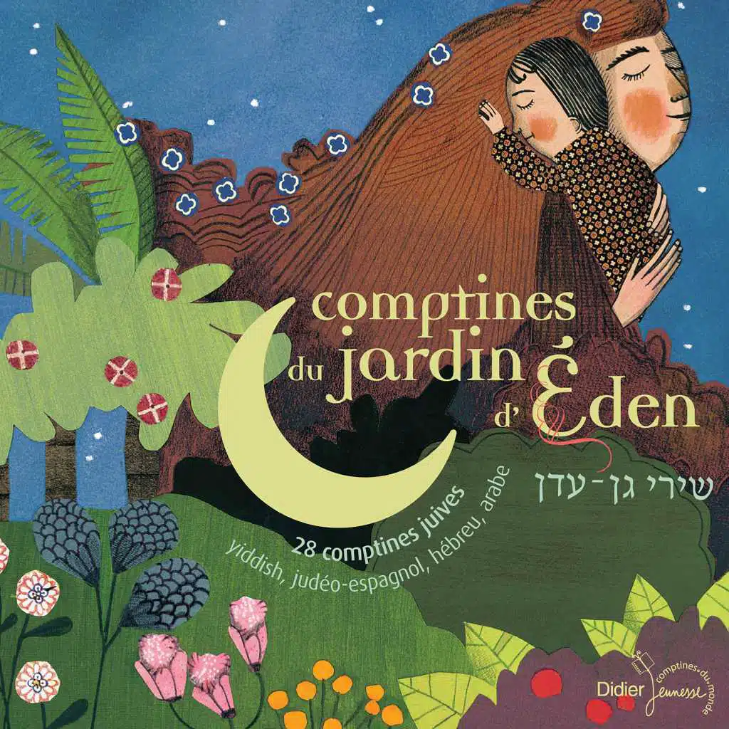 Comptines du jardin d'Eden (28 comptines juives : Yiddish, Judéo-espagnol, Hébreu, Arabe)