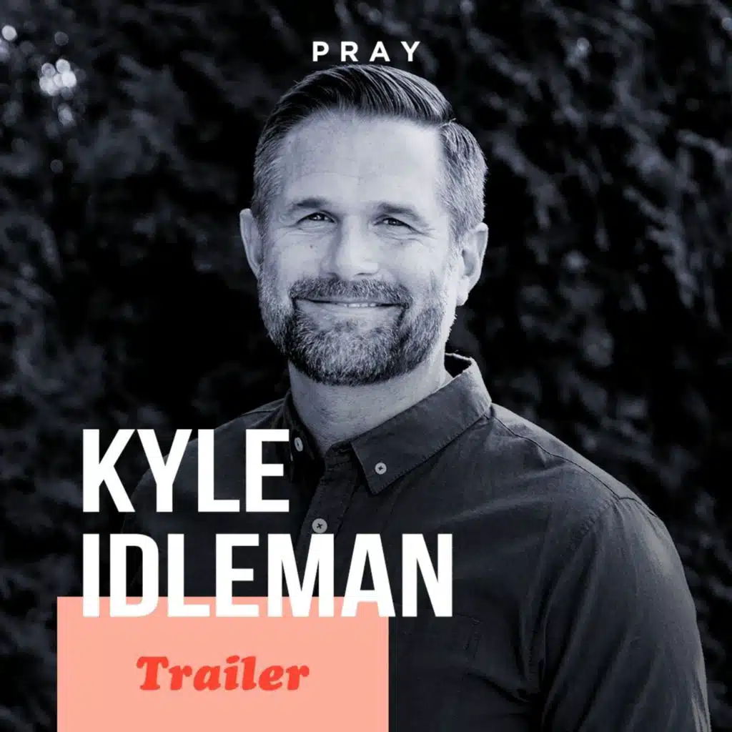 This week on PRAY: Kyle Idleman
