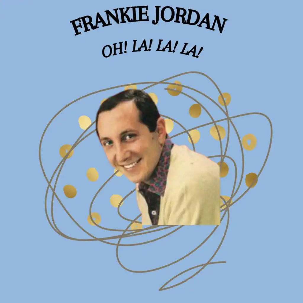 Oh! La! La! La! - Frankie Jordan