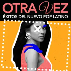Otra Vez - Éxitos del Nuevo Pop Latino
