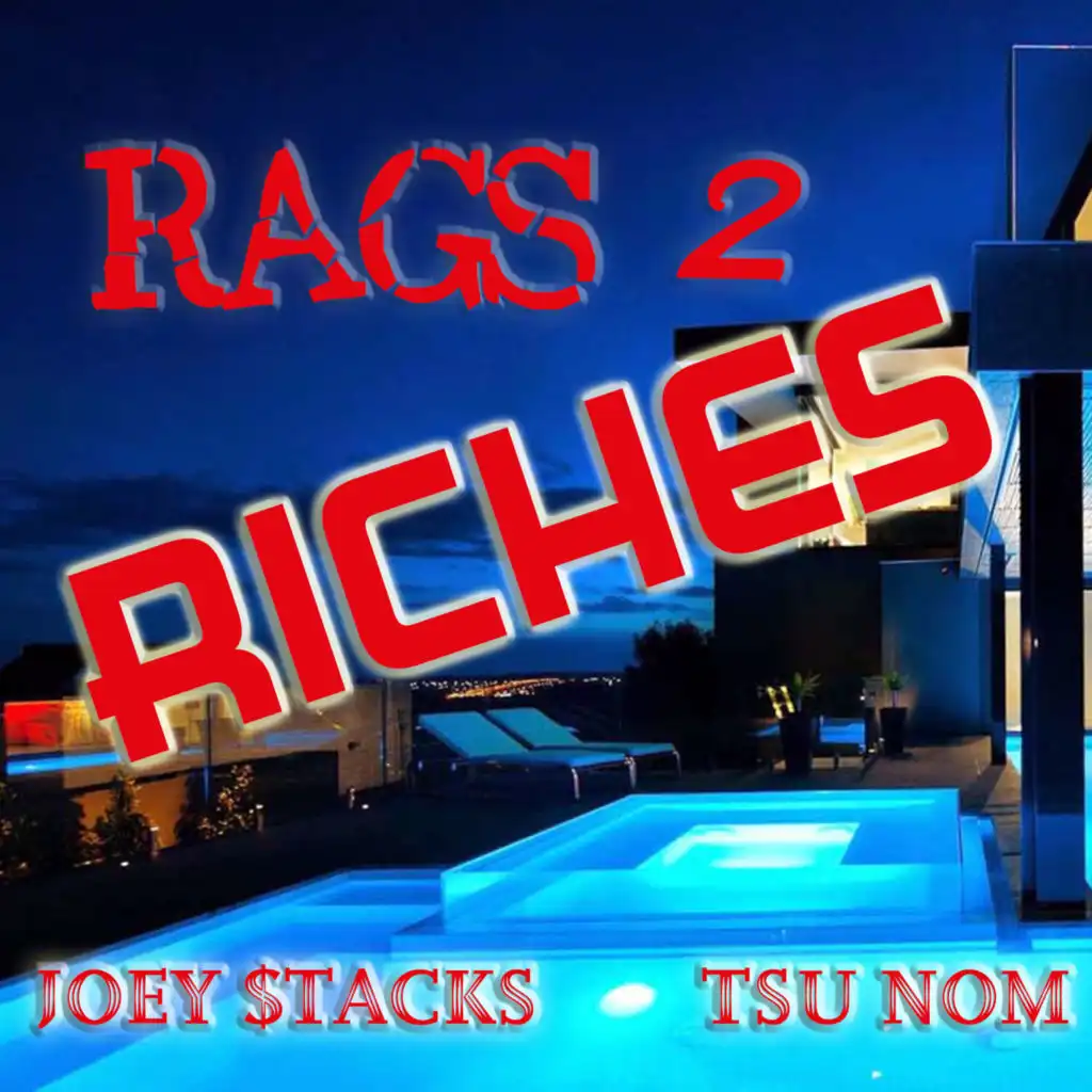 Rags 2 Riches (feat. Tsu Nom)