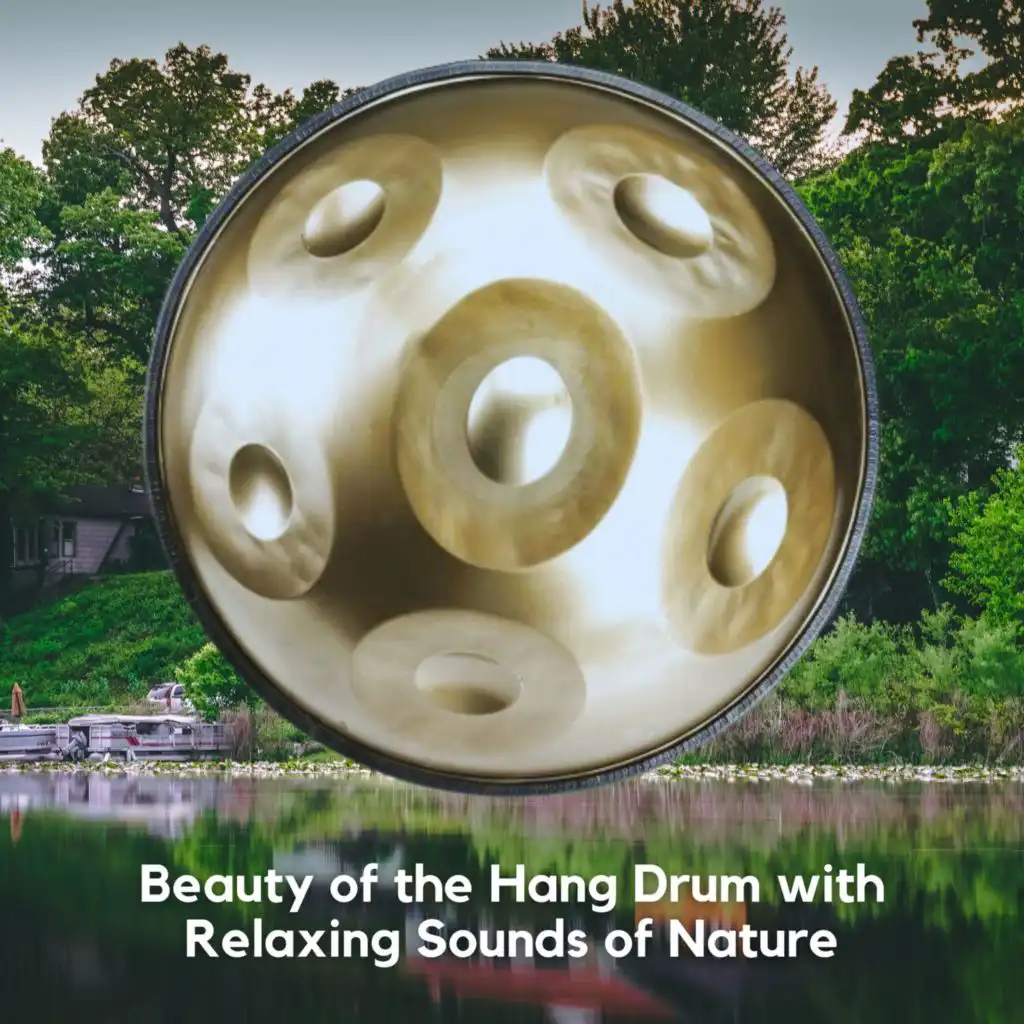 Beauty of the Hang Drum with Relaxing Sounds of Nature