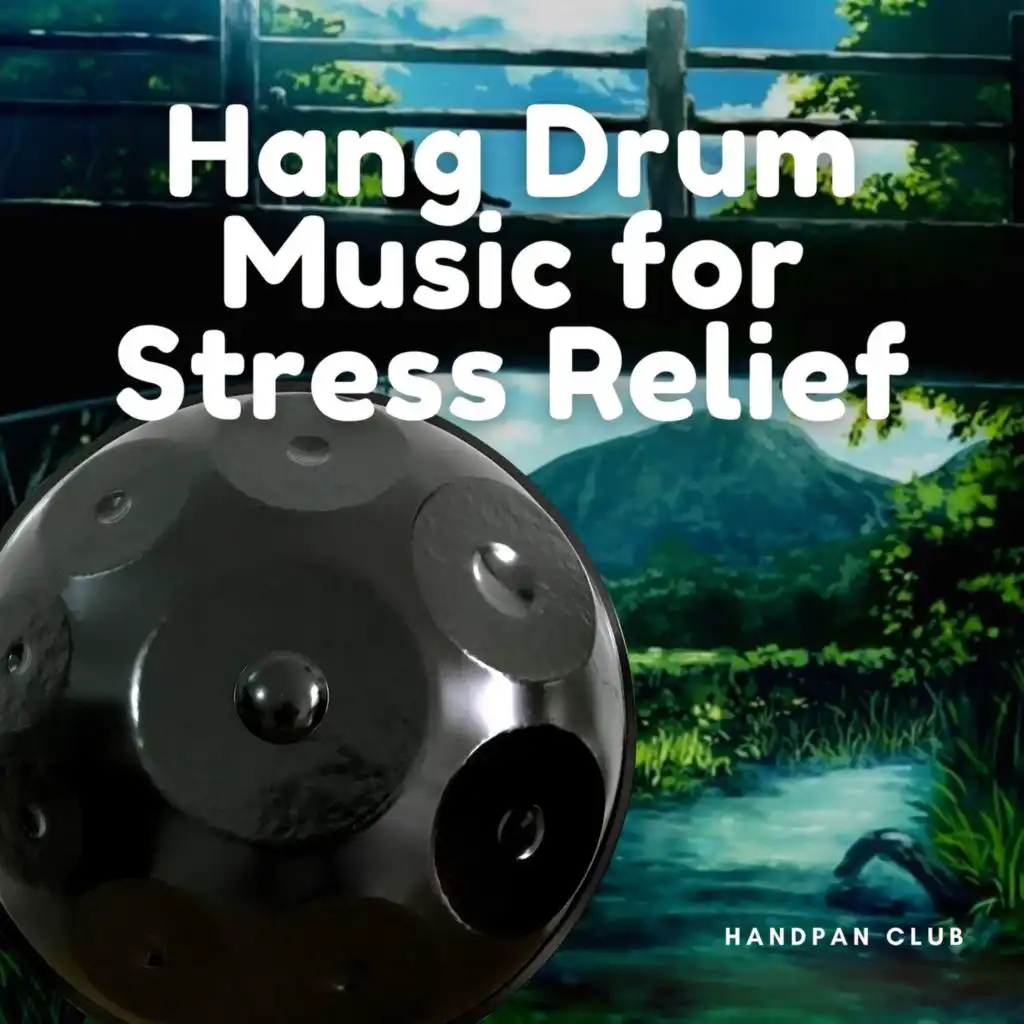 Hang Drum Music for Stress Relief