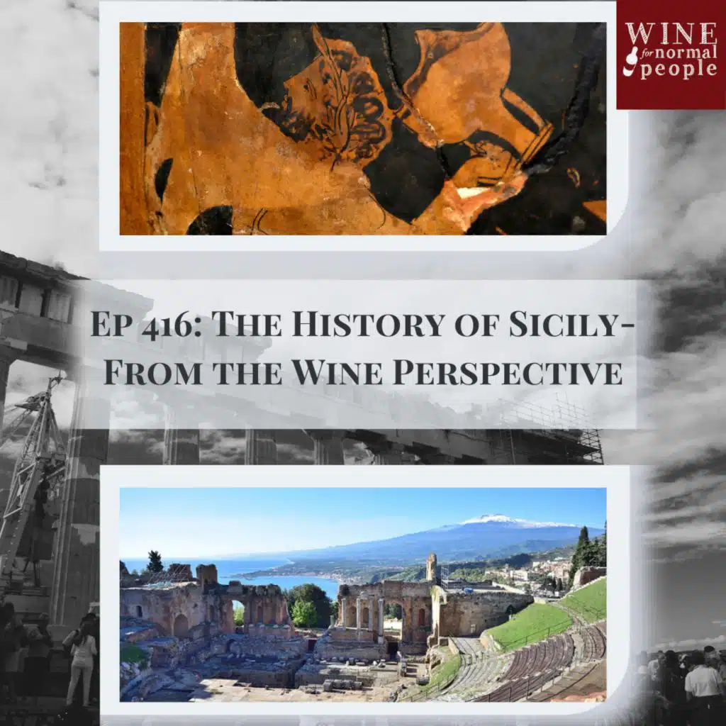 Ep 416: The History of Sicily... From the Wine Perspective