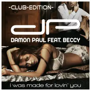 I Was Made for Lovin' You (Club Edition) [feat. Beccy]
