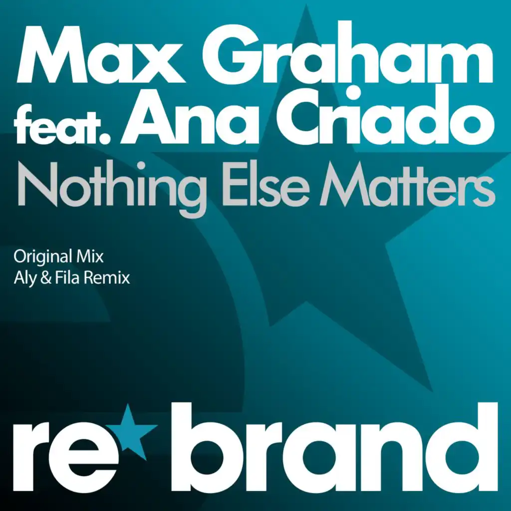 Nothing Else Matters (Aly & Fila Remix) [feat. Ana Criado]