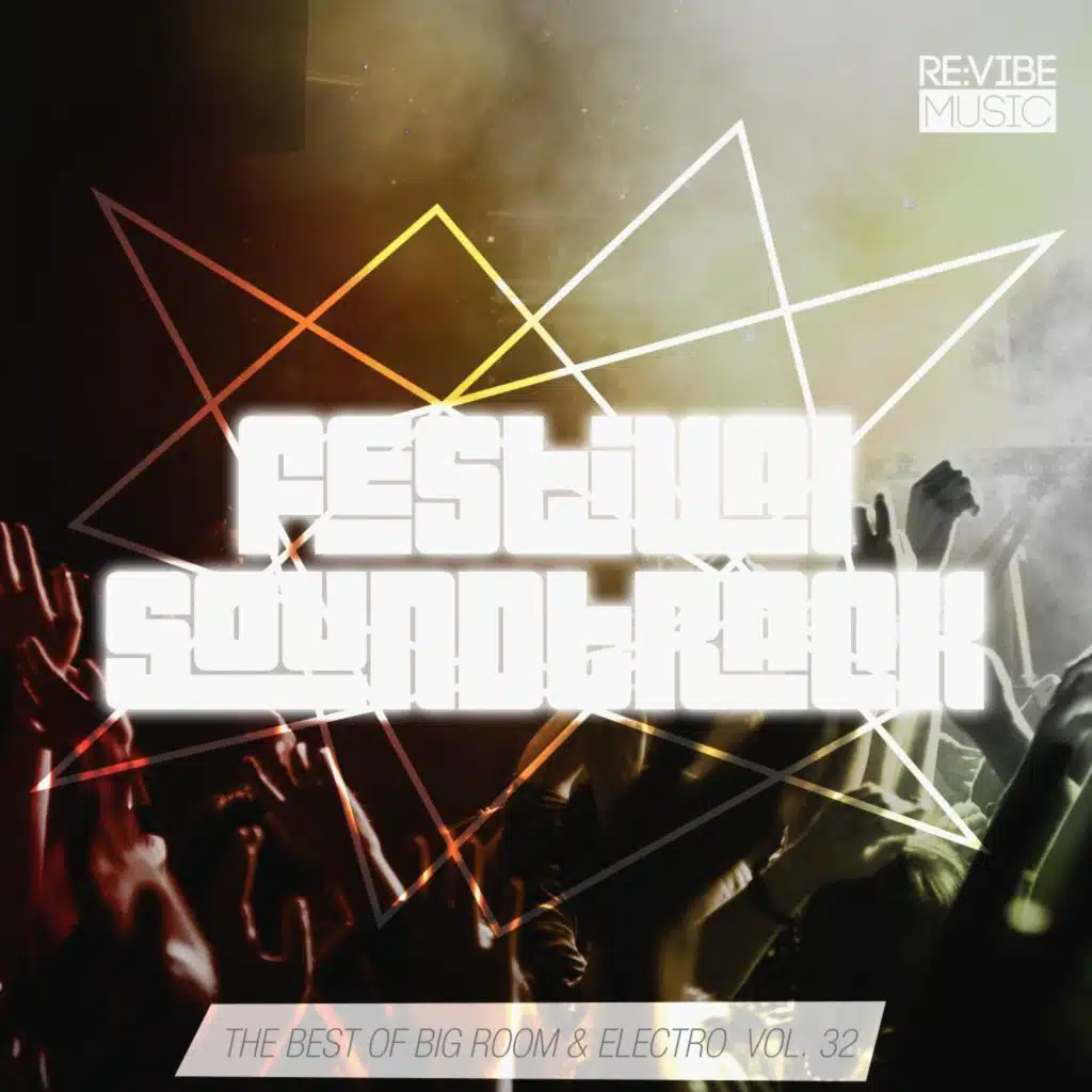 Festival Soundtrack: Best of Big Room & Electro, Vol. 32