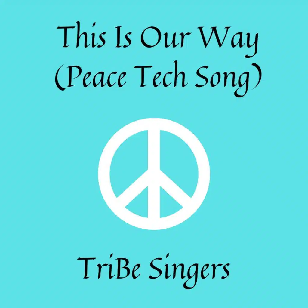 This Is Our Way (Peace Tech Song)