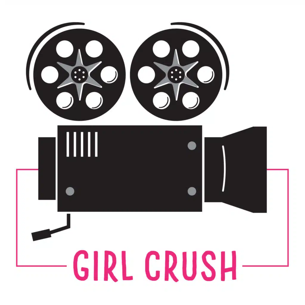 GIRL CRUSH PODCAST
