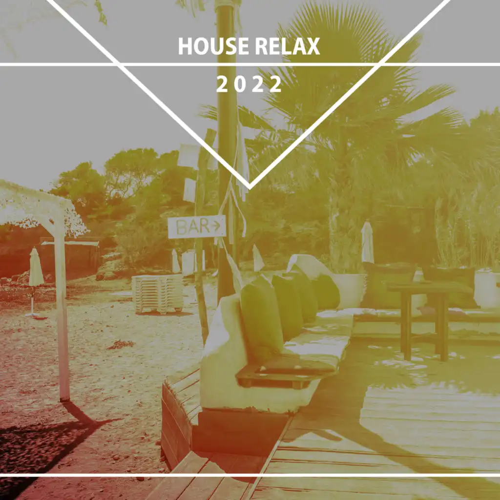 House Relax 2022 – Chillout Vibes, Deep Beats, Electronic Party Music