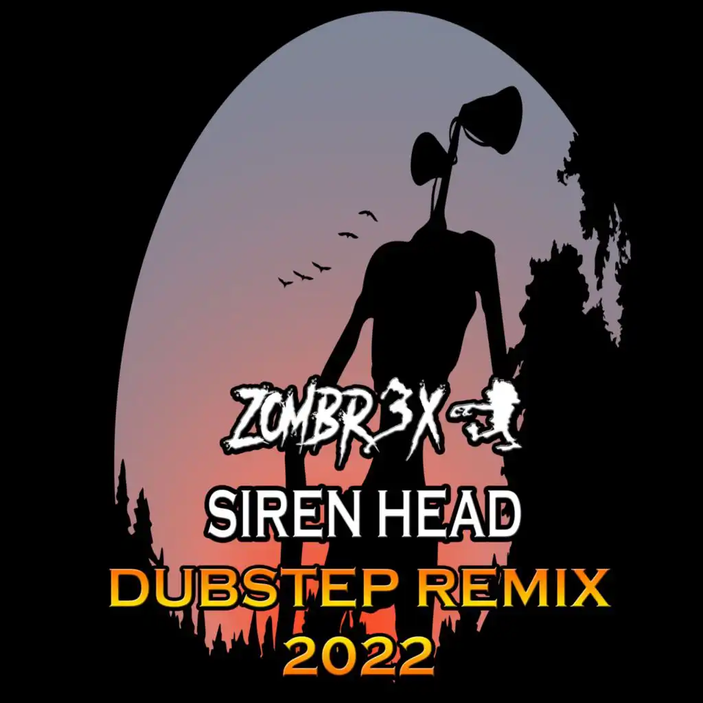 Siren Head (Dubstep Edition 2022)