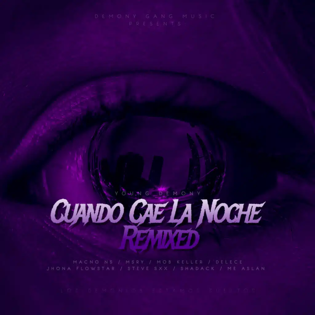 Cuando Cae la Noche (Remix) [feat. Mob Keller, jhona flowstar, Delece, Macno NS, MSRY, Shadack, Me Aslan & Steve Sxx]