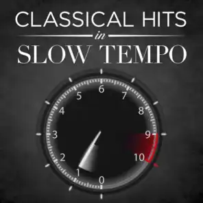 Classical Hits in Slow Tempo