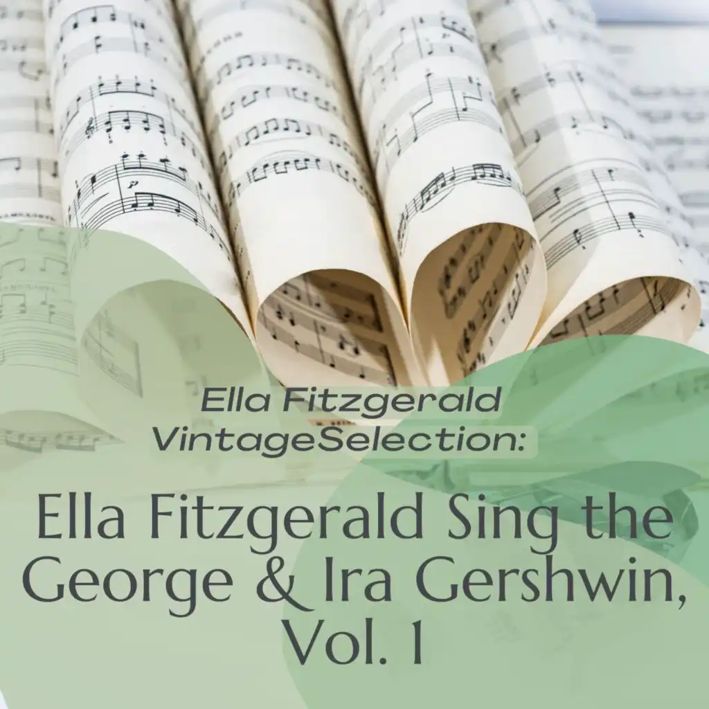 Vintage Selection: Ella Fitzgerald Sing the George & Ira Gershwin, Vol. 1 (2021 Remastered)