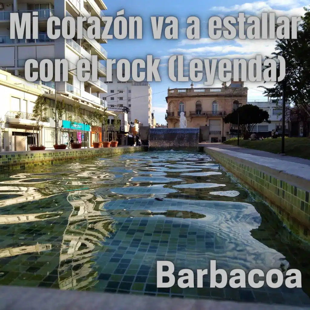 Mi corazón Va a Estallar Con El Rock (Leyenda)