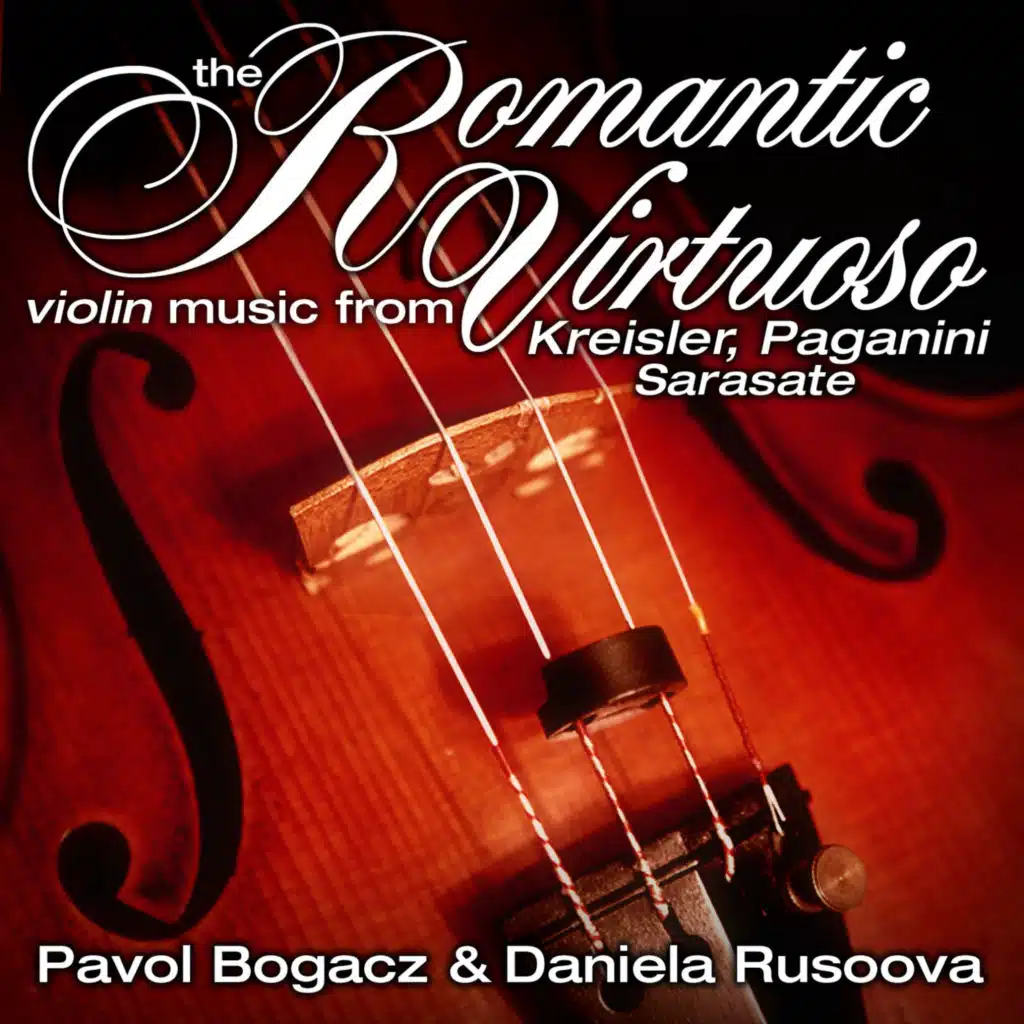 The Romantic Virtuoso: Violin Music from Kreisler, Paganini, Sarasate