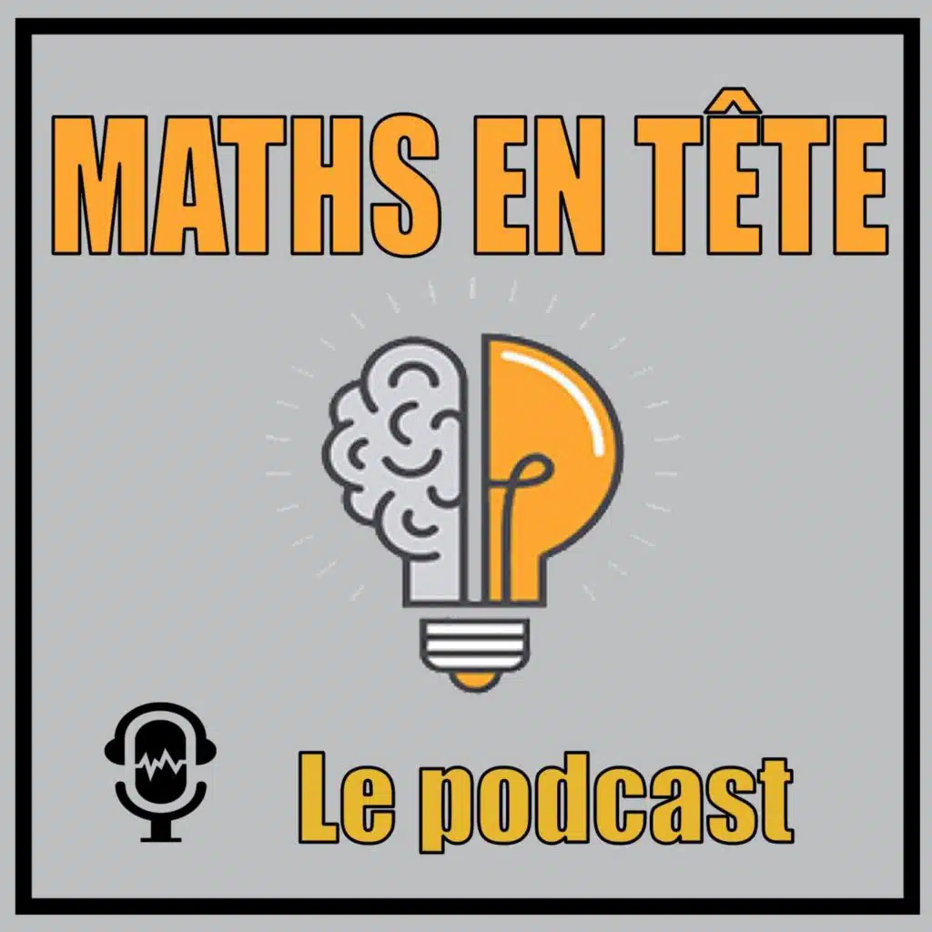 MATHS EN TêTE - LE PODCAST
