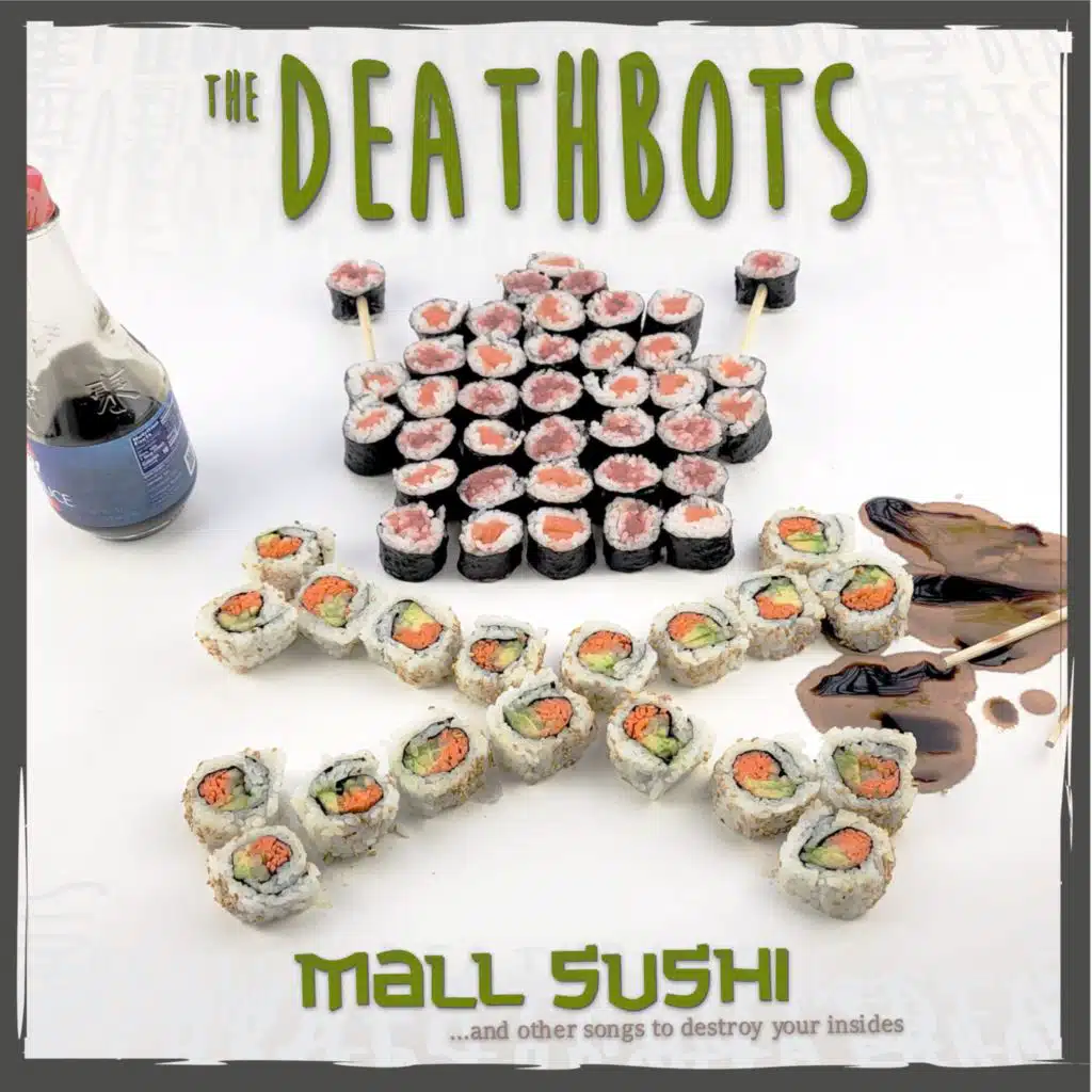 Mall Sushi ...And Other Songs to Destroy Your Insides