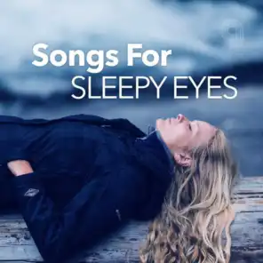 Songs For Sleepy Eyes