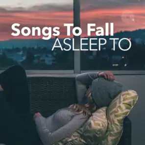 Songs To Fall Asleep To