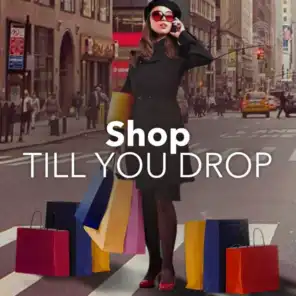 Shop Till You Drop