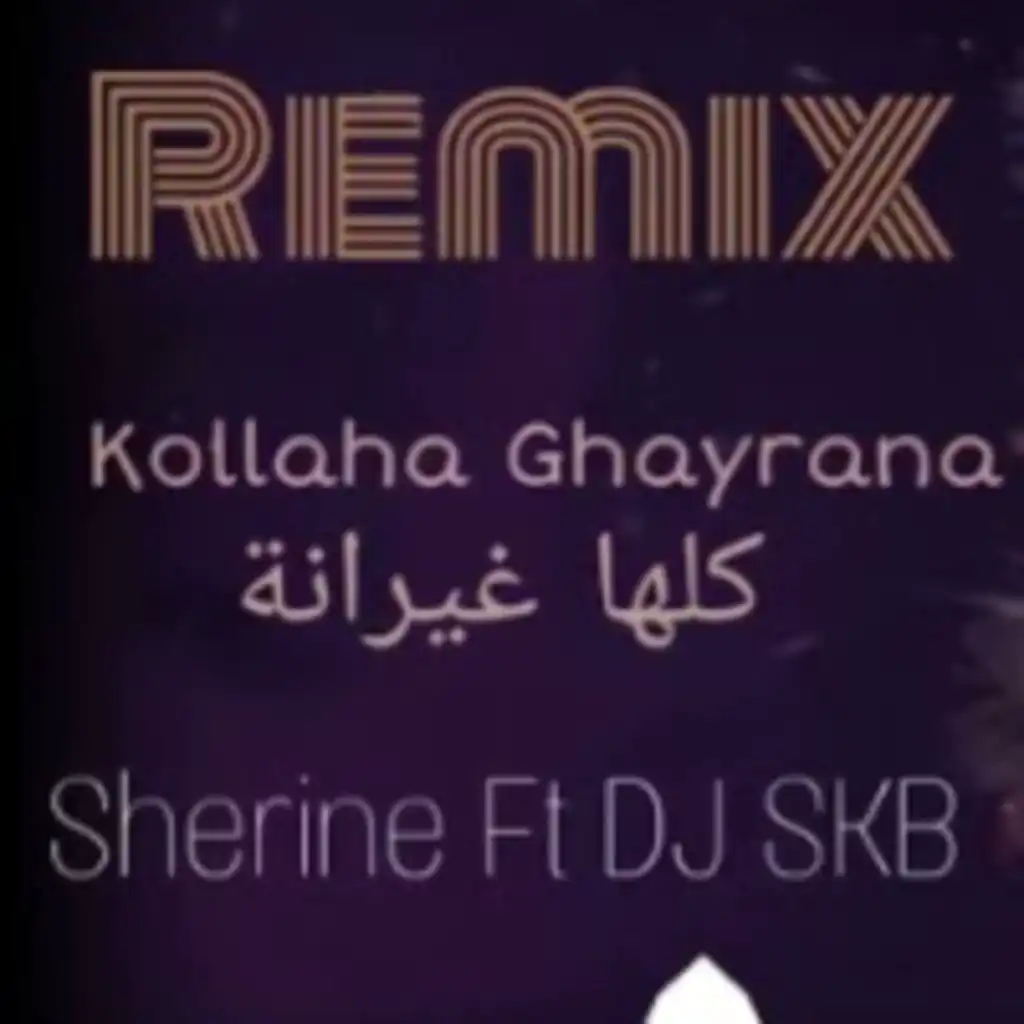 Kollaha Ghayrana Remix